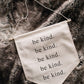 be kind Canvas Banner WilliamRaeDesigns